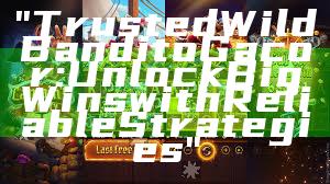 "Trusted Wild Bandito Gacor: Unlock Big Wins with Reliable Strategies"