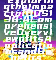 "Exploring the Impact of BOS138: A Comprehensive Overview of Its Applications and Benefits"