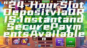 "24-Hour Slot Deposit via QRIS: Instant and Secure Payments Available"