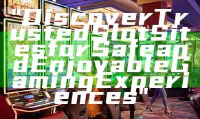 "Discover Trusted Slot Sites for Safe and Enjoyable Gaming Experiences"