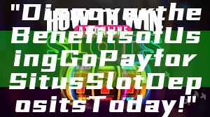 "Discover the Benefits of Using GoPay for Situs Slot Deposits Today!"