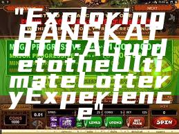 "Exploring BANGKA TOTO: A Guide to the Ultimate Lottery Experience"