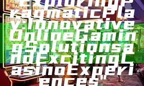 "Exploring Pragmatic Play: Innovative Online Gaming Solutions and Exciting Casino Experiences"