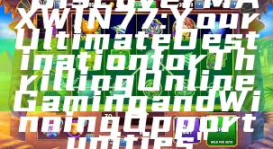 "Discover MAXWIN77: Your Ultimate Destination for Thrilling Online Gaming and Winning Opportunities"